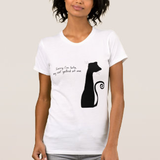 Sorry I’m Late – Cat Lover Humour T-Shirt