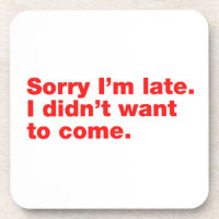 Sorry I’m late. I didn’t want to come