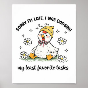 Sorry I’m Late I Was Dodging Favourite Tasks Funny Poster