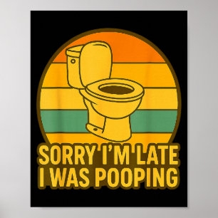 Sorry I’m Late I Was Ong, Funny Humor  Poster