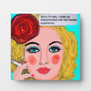 Sorry I’m late. I woke up disenchanted with the hu Plaque