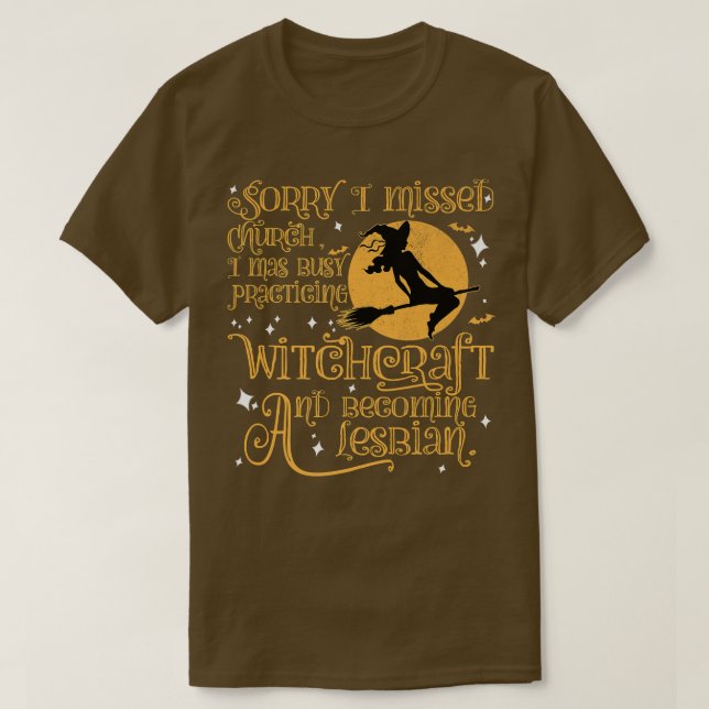Sorry I Missed Church I Was Busy Practicing Witchc T-Shirt (Design Front)