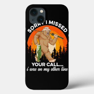 Sorry I Missed Your Call Fishing Bigfoot Men Dad F iPhone 13 Case