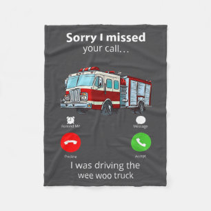 Sorry I Missed Your Call I Was Driving The Wee Woo Fleece Blanket