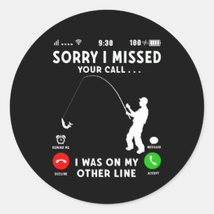 Sorry I Missed Your Call I Was On My Other Line Fi Classic Round Sticker