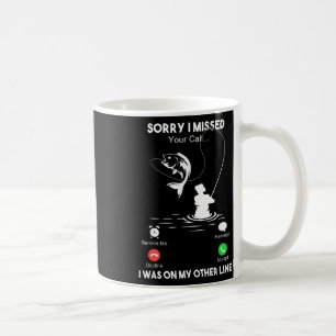 Sorry I Missed Your Call I Was On My Other Line Me Coffee Mug