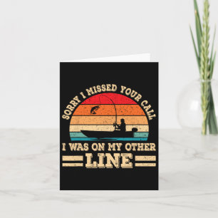 Sorry I Missed Your Call Was On Other Line Fisherm Card