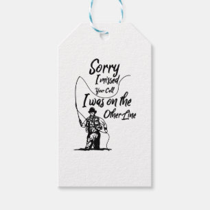 Sorry I Missed Your Call Was On Other Line Fishing Gift Tags