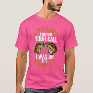 Sorry I Missed Your Call Was On Other Line Fishing T-Shirt