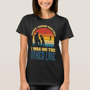 Sorry I Missed Your Call Was On Other Line Vintage T-Shirt