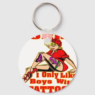 Sorry I Only Like Boys With Tattoos Key Ring