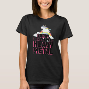 sorry I only speak heavy metal music festival T-Shirt