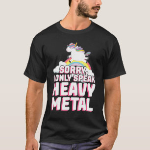 sorry I only speak heavy metal music festival T-Shirt