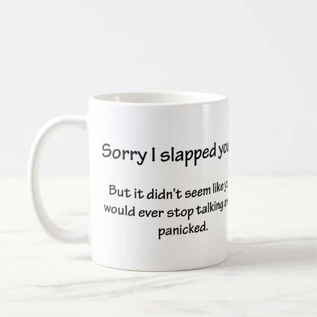 Sorry I Slapped You... Coffee Mug (Left)
