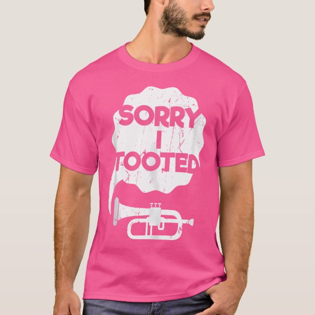 Sorry I Tooted Brass Music Jazz Funny Trumpet Gift T-Shirt (Front)
