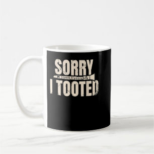 Sorry I Tooted Clarinet Player Clarinetist Musicia Coffee Mug