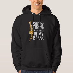 Sorry I Tooted It Came Out Of My Brass Funny Trump Hoodie