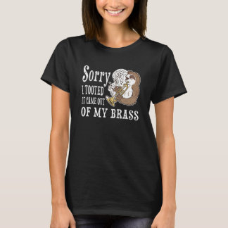 Sorry I Tooted It Came Out Of My Brass Funny Trump T-Shirt