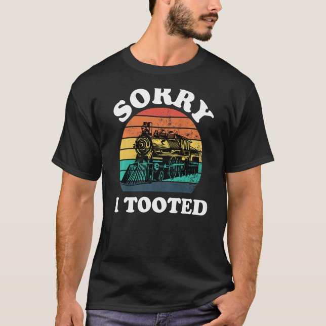 Sorry I Tooted Locomotive Model  Train  Men T-Shirt (Front)