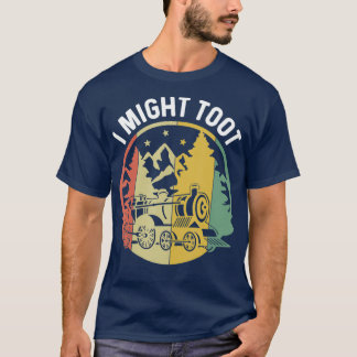 Sorry I Tooted Train Retro Railroad Gifts Steam T-Shirt
