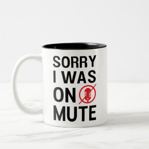 SORRY I WAS ON MUTE, FUNNY VIDEO MEETINGS COFFEE M Two-Tone COFFEE MUG