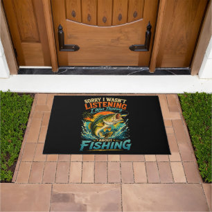 Sorry I Was Thinking About Fishing Doormat