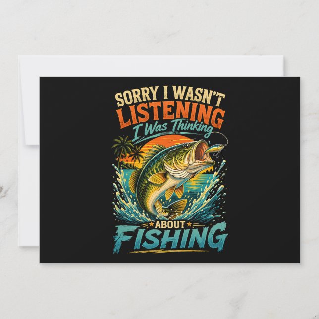 Sorry I Was Thinking About Fishing Invitation (Front)