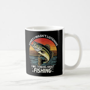 Sorry I Wasn't Listening I Was Thinking About Fish Coffee Mug