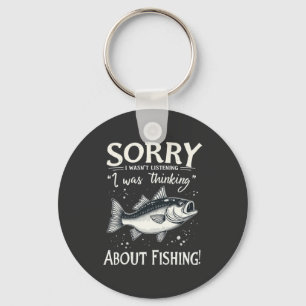 Sorry I Wasn't Listening I Was Thinking About Fish Key Ring
