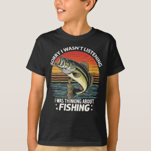 Sorry I Wasn't Listening I Was Thinking About Fish T-Shirt