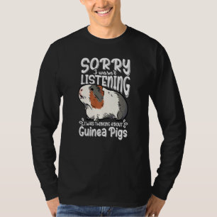 Sorry I Wasn't Listening I Was Thinking About Guin T-Shirt