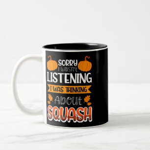 Sorry I Wasnt Listening I Was Thinking About Squas Two-Tone Coffee Mug