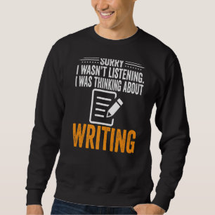 Sorry I Wasn't Listening I Was Thinking Writing Wr Sweatshirt