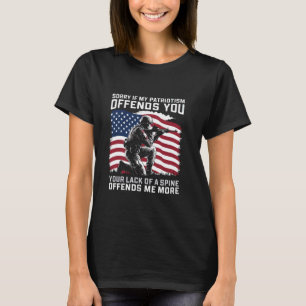 Sorry If My Patriotism Offends You Patriotic Ameri T-Shirt