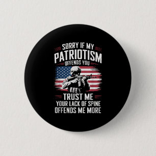 Sorry If My Patriotism Offends You Patriotic Us Fl 6 Cm Round Badge