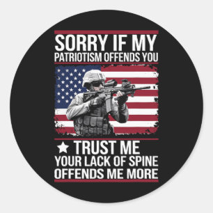 Sorry If My Patriotism Offends You Patriotic Us Fl Classic Round Sticker
