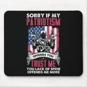 Sorry If My Patriotism Offends You Patriotic Us Fl Mouse Pad
