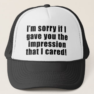 Sorry If You Think I Cared Hat