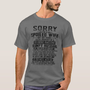 Sorry I'm A Spoiled Wife Awesome Of January Grumpy T-Shirt