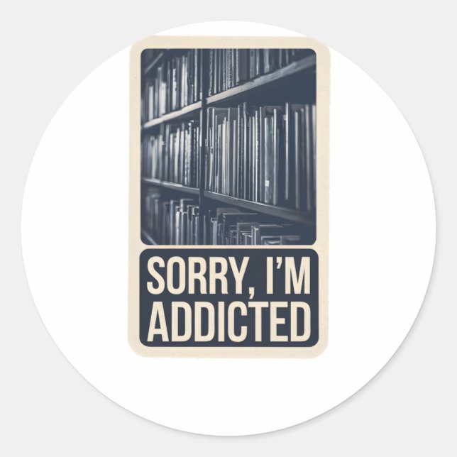 Sorry I'm Addicted - Funny Book Worm Motiv Sticker (Front)