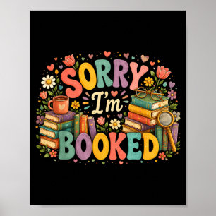 Sorry i'm booked funny librarian reading design poster