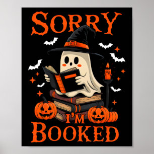 Sorry I'm Booked Ghost Reading Book Lover Teacher  Poster