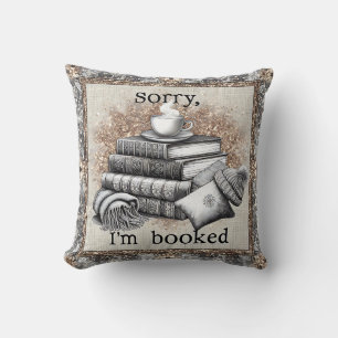 Sorry I'm Booked - Reading Humour  Cushion