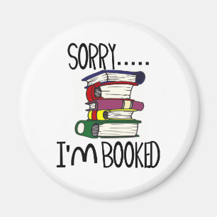 Sorry...I'm Booked T-shirts and Gifts. Magnet