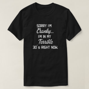 Sorry I'm Cranky T-Shirt