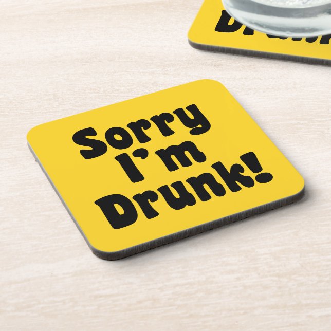 Sorry I'm Drunk! Coaster (Left Side)
