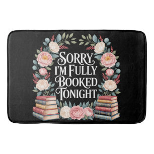 Sorry I'M Fully Booked Tonight  Bath Mat