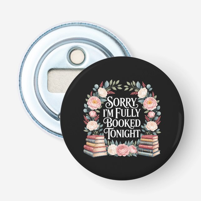 Sorry I'M Fully Booked Tonight  Bottle Opener (Front)
