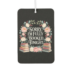 Sorry I'M Fully Booked Tonight  Car Air Freshener