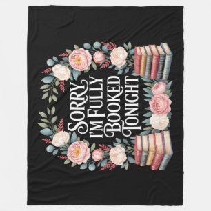 Sorry I'M Fully Booked Tonight Fleece Blanket